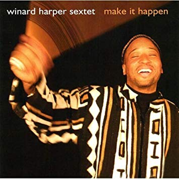 Make it Happen - Winard Harper