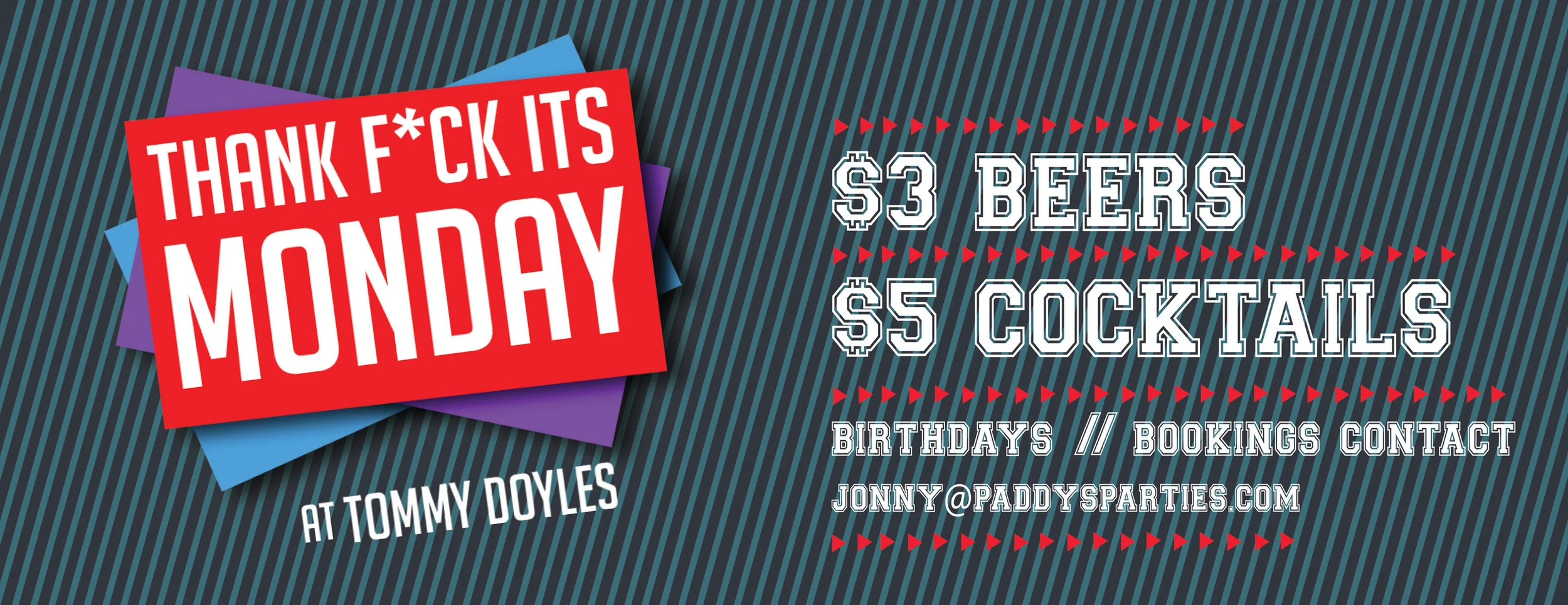 With the Monday event was to create a new design style that kept itseparate to the Toogood Thursdays while still providing the same offers like different deals during the night.