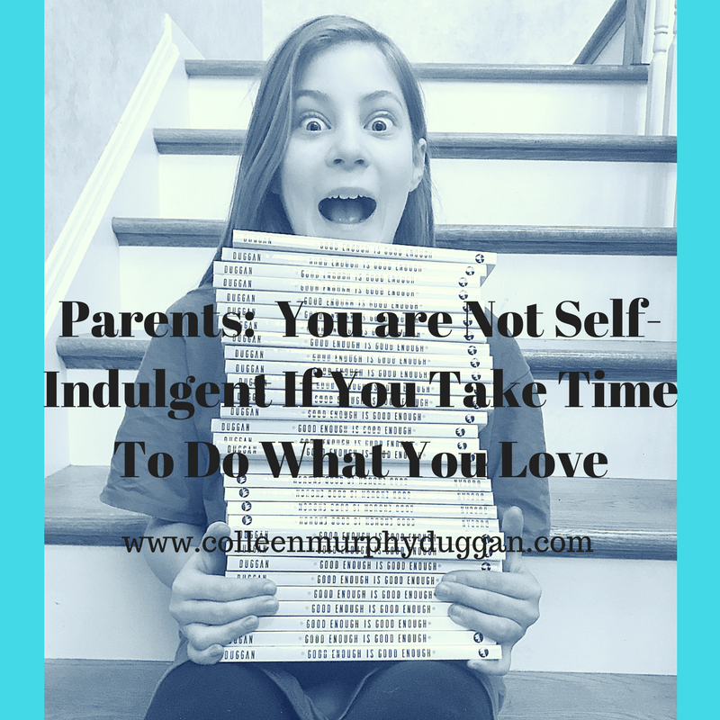 Parents_ You are Not Self-Indulgent If You Take Time To Do What You Love.png