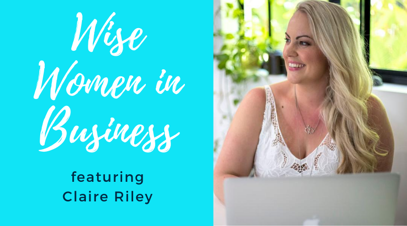 Wise Women in Business hosted by Bev Roberts  - Claire Riley.png