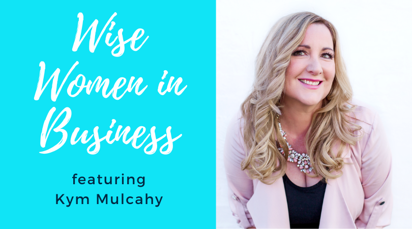 Wise Women in Business hosted by Bev Roberts  - Kym Mulcahy.png