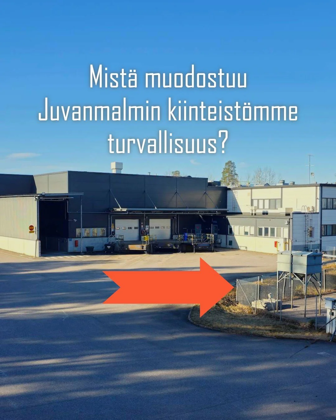 Mistä muodostuu Juvanmalmin kiinteistömme turvallisuus?