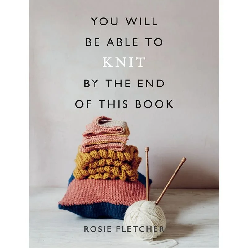 You Will Be Able to Knit by the End of This Book
