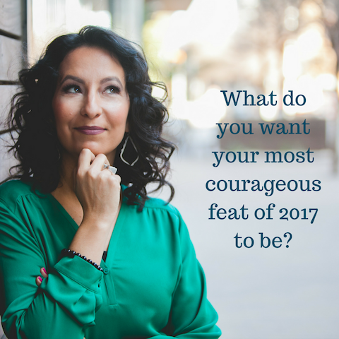 What is your most courageous desire for 2017-.png