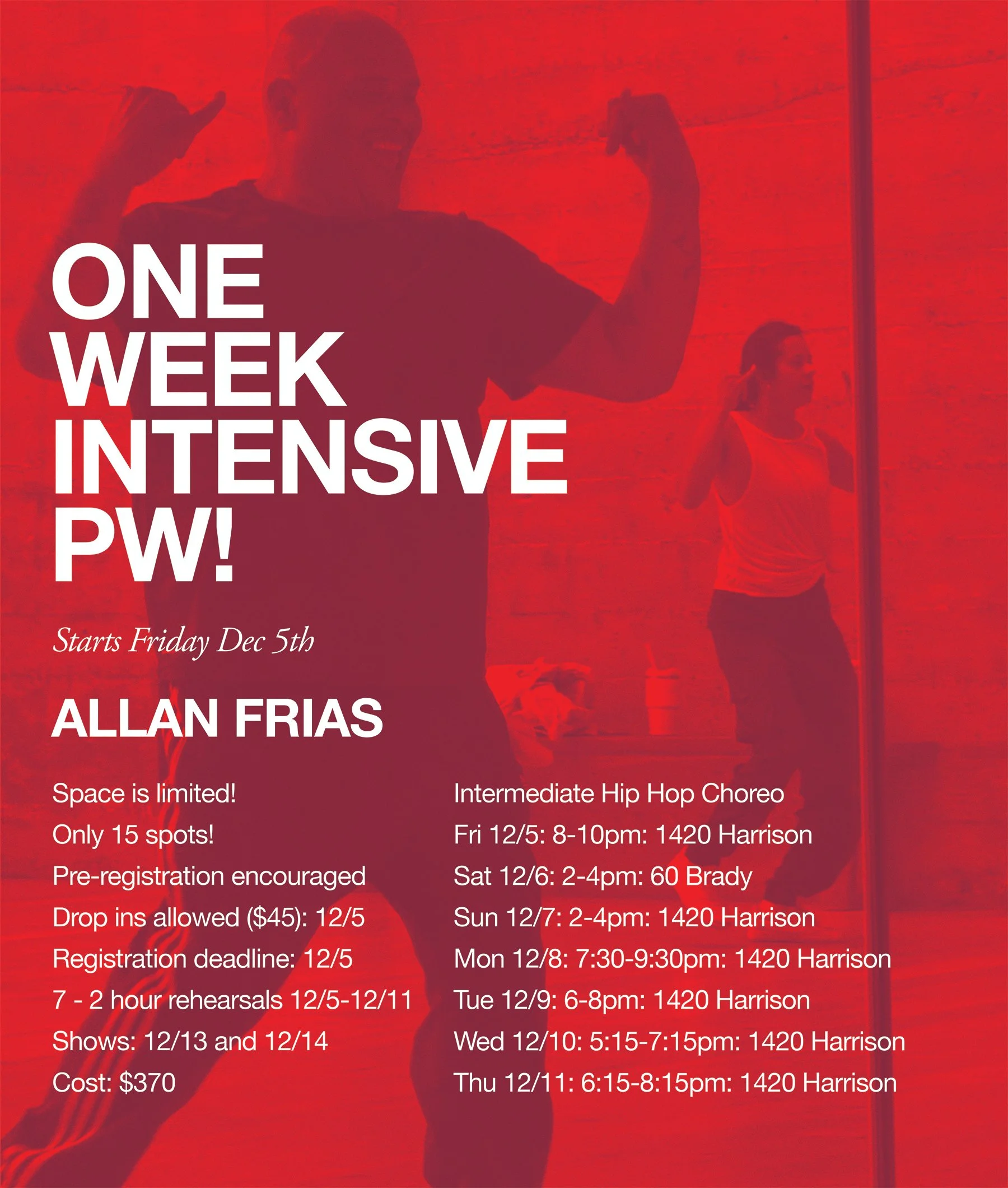 Just ADDED! Allan Frias is doing a one week intensive PW! Starts on Friday 12/5, Pre-Registration is encouraged! Only 15 spots available :)