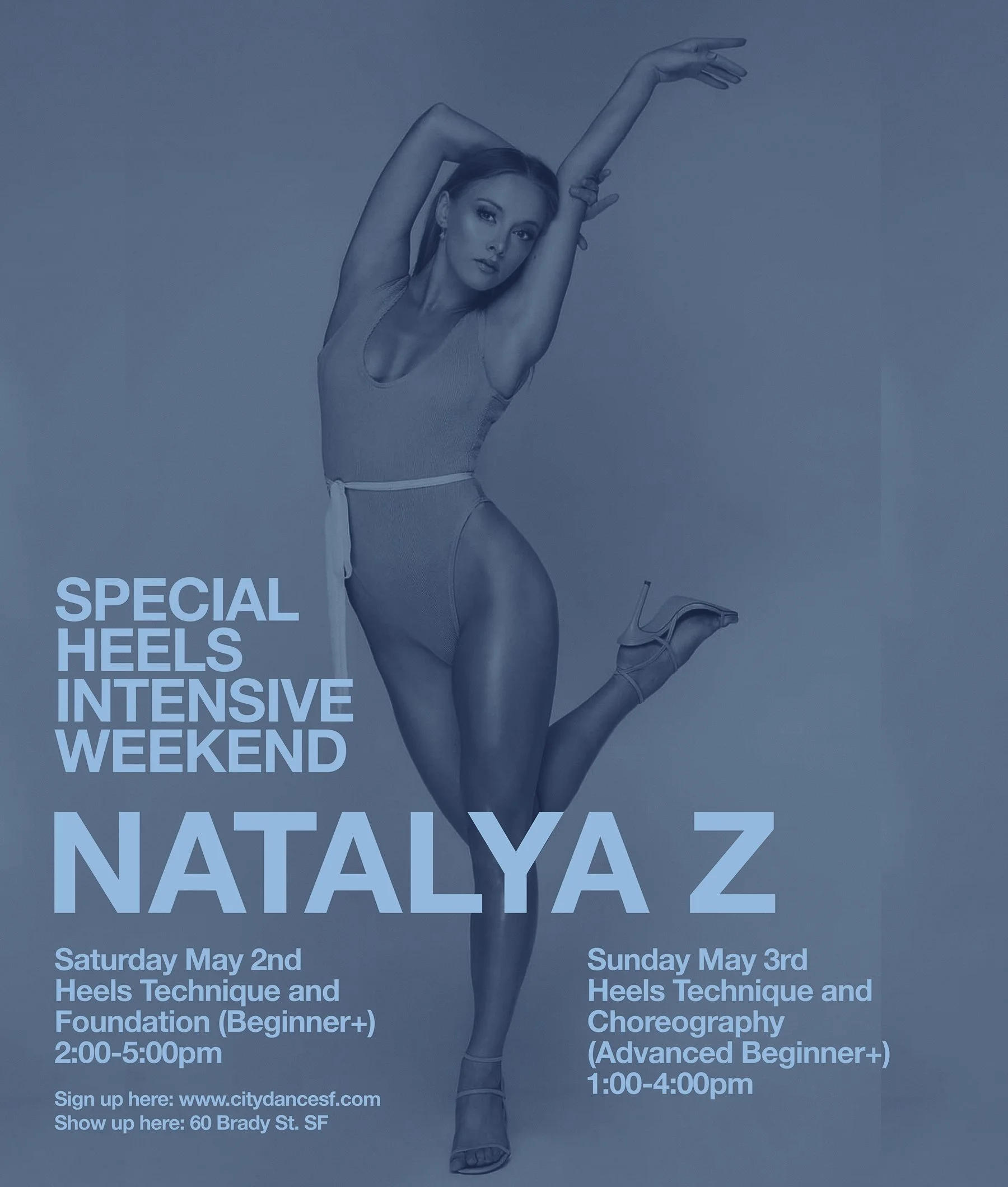 Join us for a two day Heels Intensive with Natalya Z (ZTHEORY). 

On Saturday May 2nd : 
Build a foundational toolkit for dancing in a heel! We’ll dive deep on technique using ZTHEORY’s training method and work on strength, balance, lines, across the
