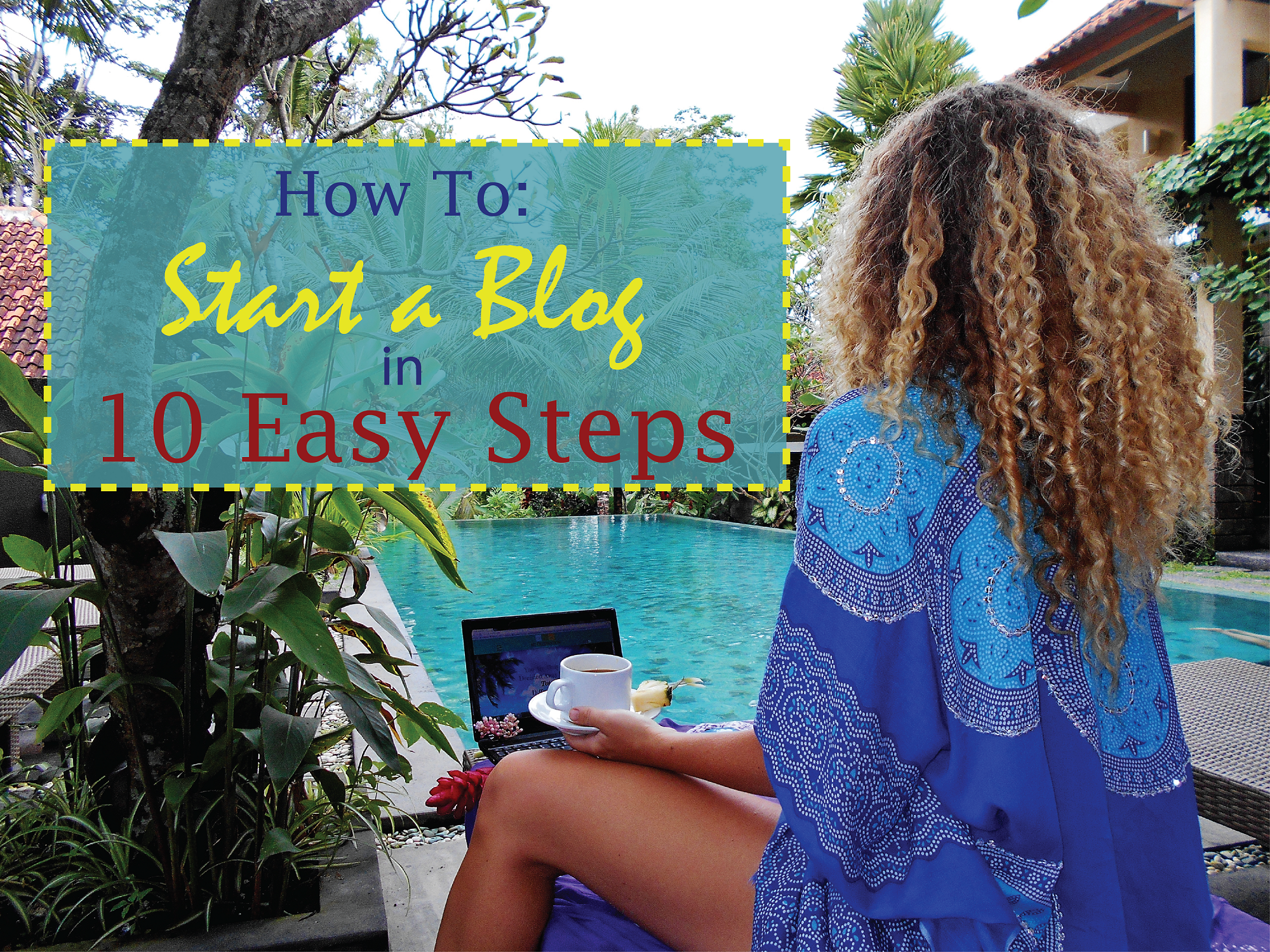 How to Build a Blog in 10 Easy Steps - My Deztination