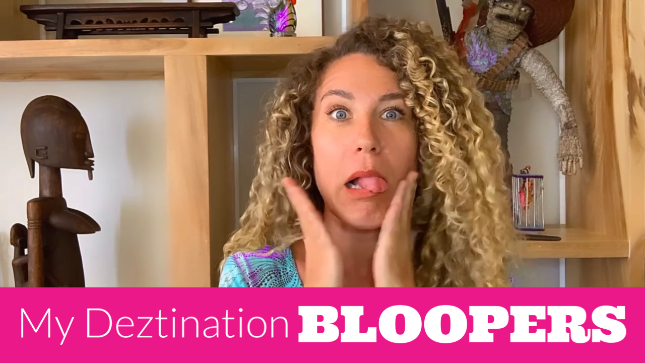 BLOOPERS | ´REEL´ Life of Dez of My Deztination