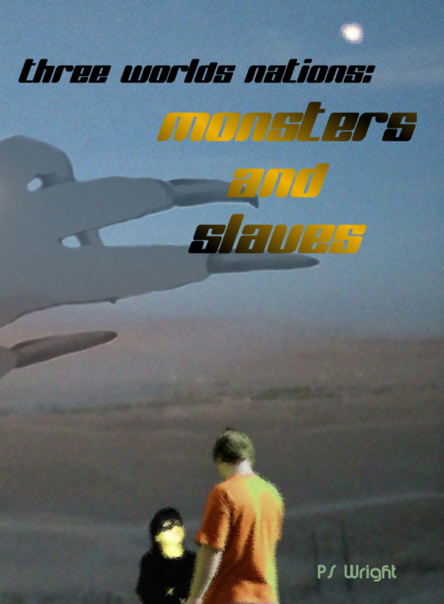 Three Worlds Nations: Monsters and Slaves