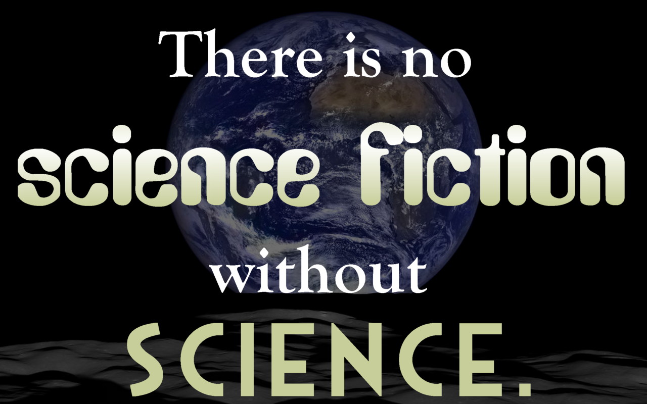 There is no Science Fiction without Science "protest" sign by Splot! Publishing club - photo of Earth rise courtesy NASA