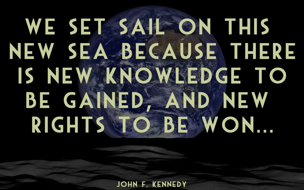 Kennedy quote - Photo of Earth Rise courtesy NASA