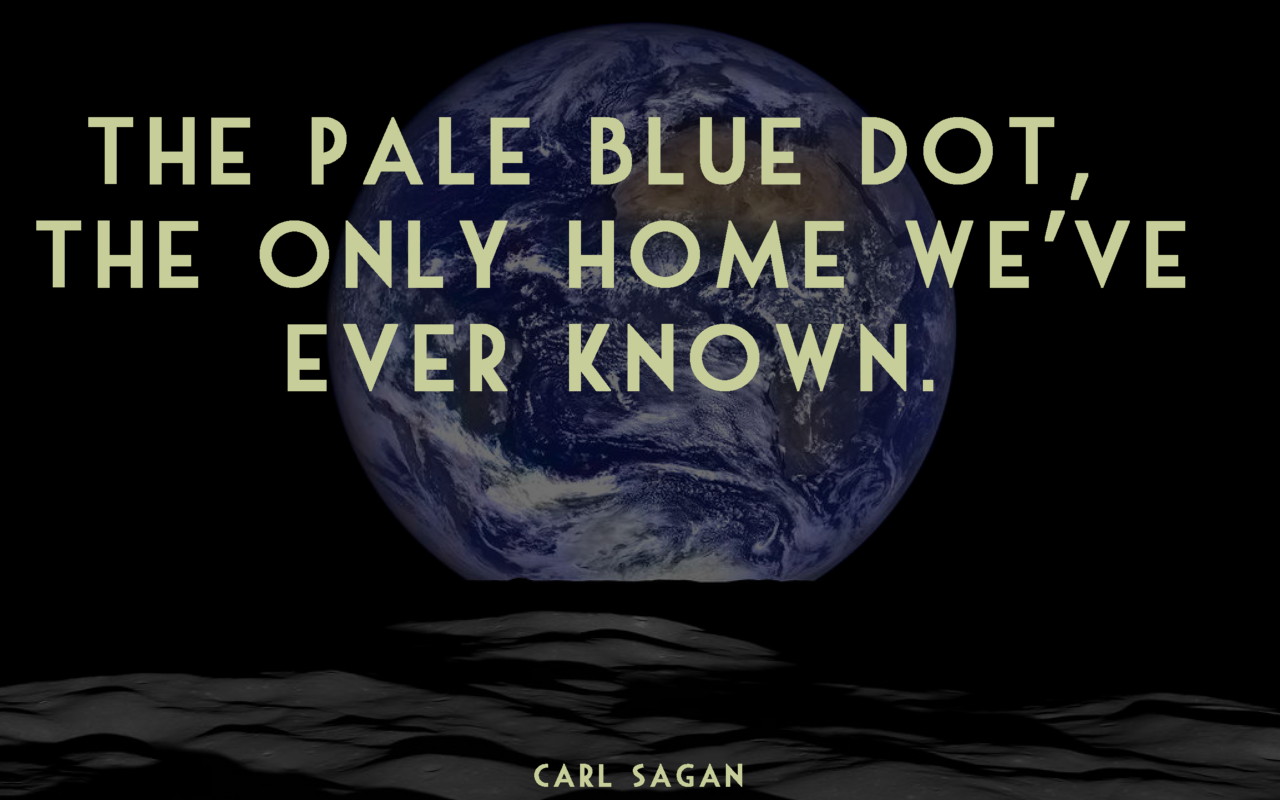 Sagan quote - Earth Rise photo courtesy NASA