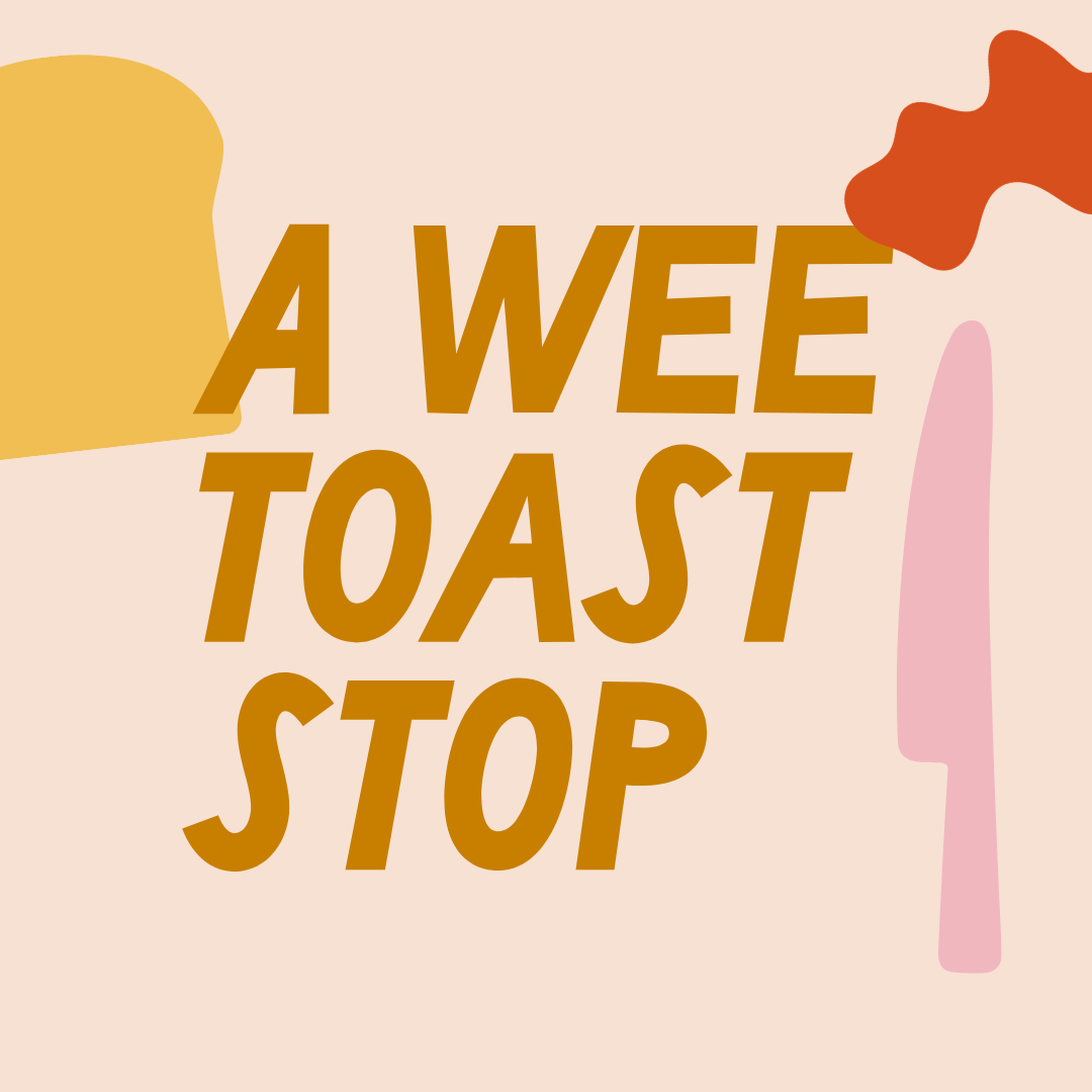 A Wee Toast Stop at FlourBro