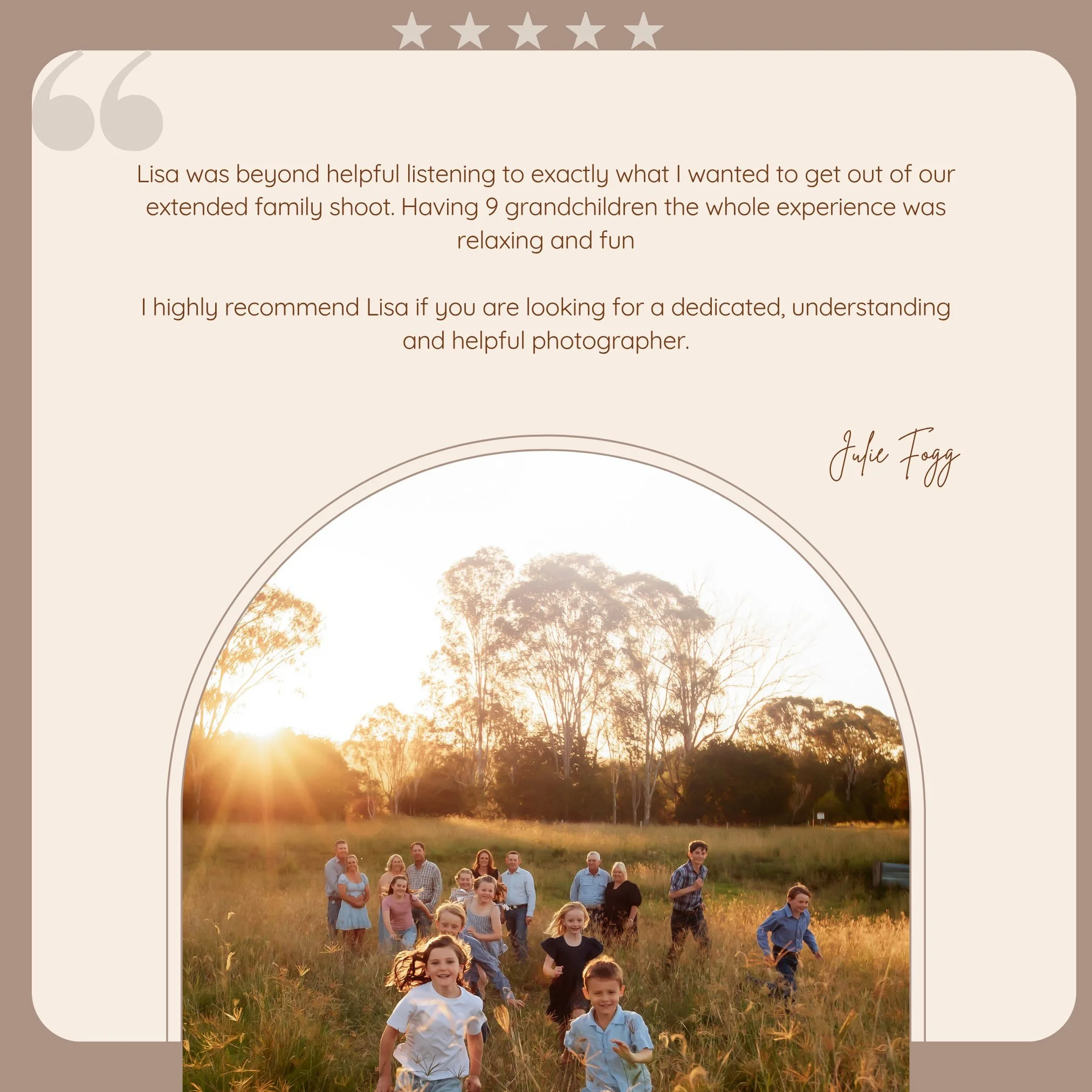 ⭐⭐⭐⭐⭐

"Lisa was beyond helpful listening to exactly what I wanted to get out of our extended family shoot. Having 9 grandchildren the whole experience was relaxing and fun." ~ Julie Fogg

This review made my whole week. Julie, you and your