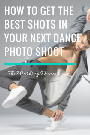 how to get the best shots in your next dance photo shoot dance career tips dance blog - The Working Dancer Blog.png