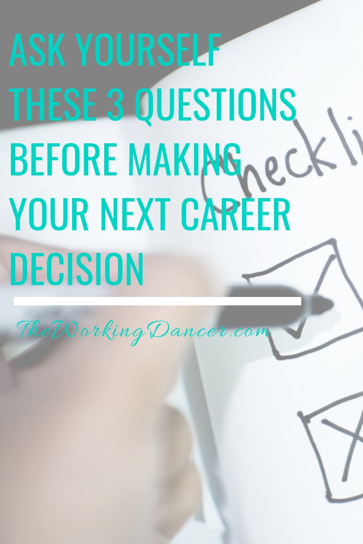 ask+yourself+these+3+questions+to+make+career+decisions+dance+career+success+tips+mindset+-+The+Working+Dancer+Dance+Blog.jpg
