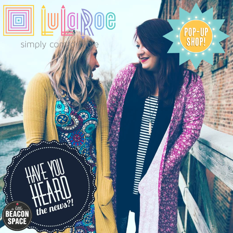 LuLaRoe With Erin and Leigh Pop-Shop RETURNS in a Pop-Up Shop - October Second Saturday