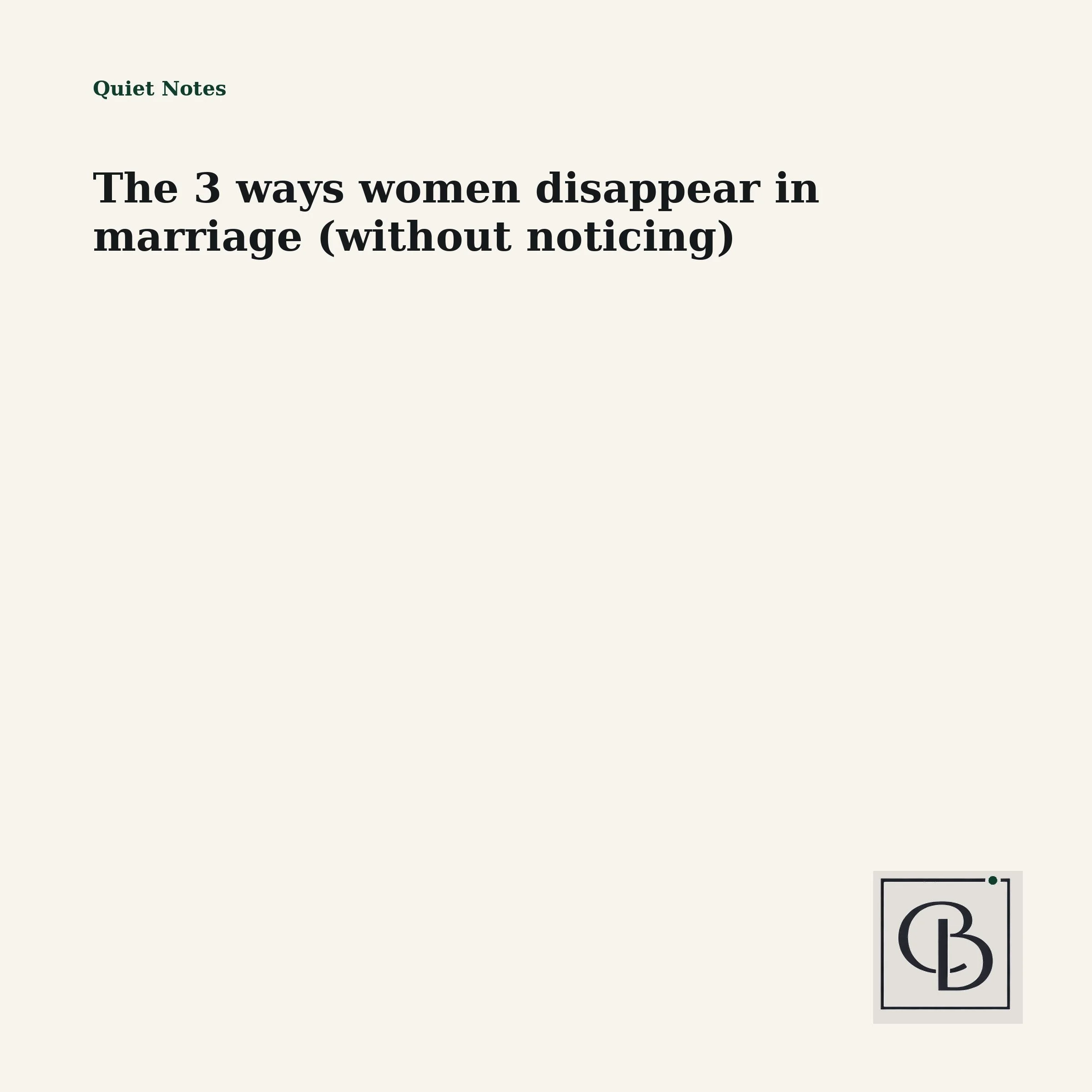 The 3 ways women disappear in marriage (without noticing)