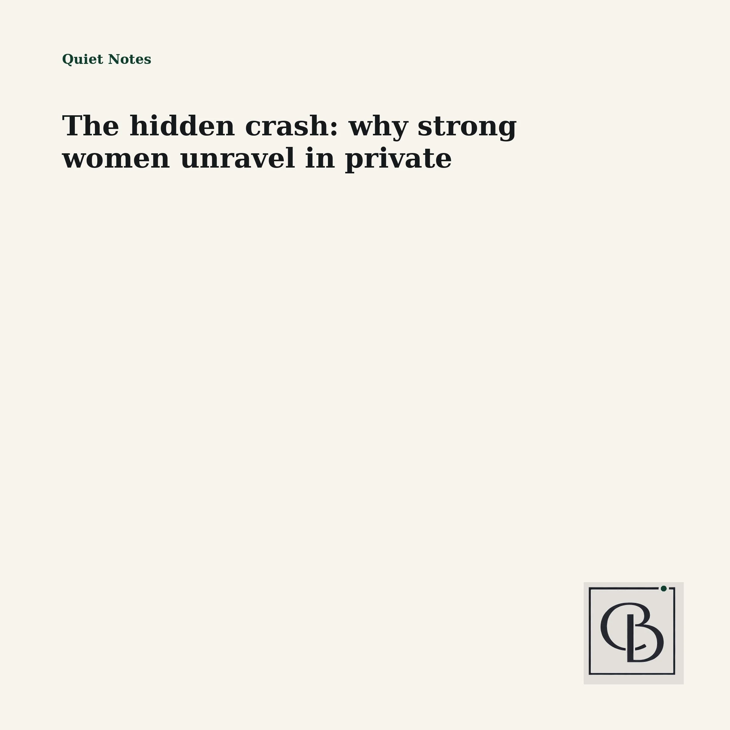 The hidden crash: why strong women unravel in private