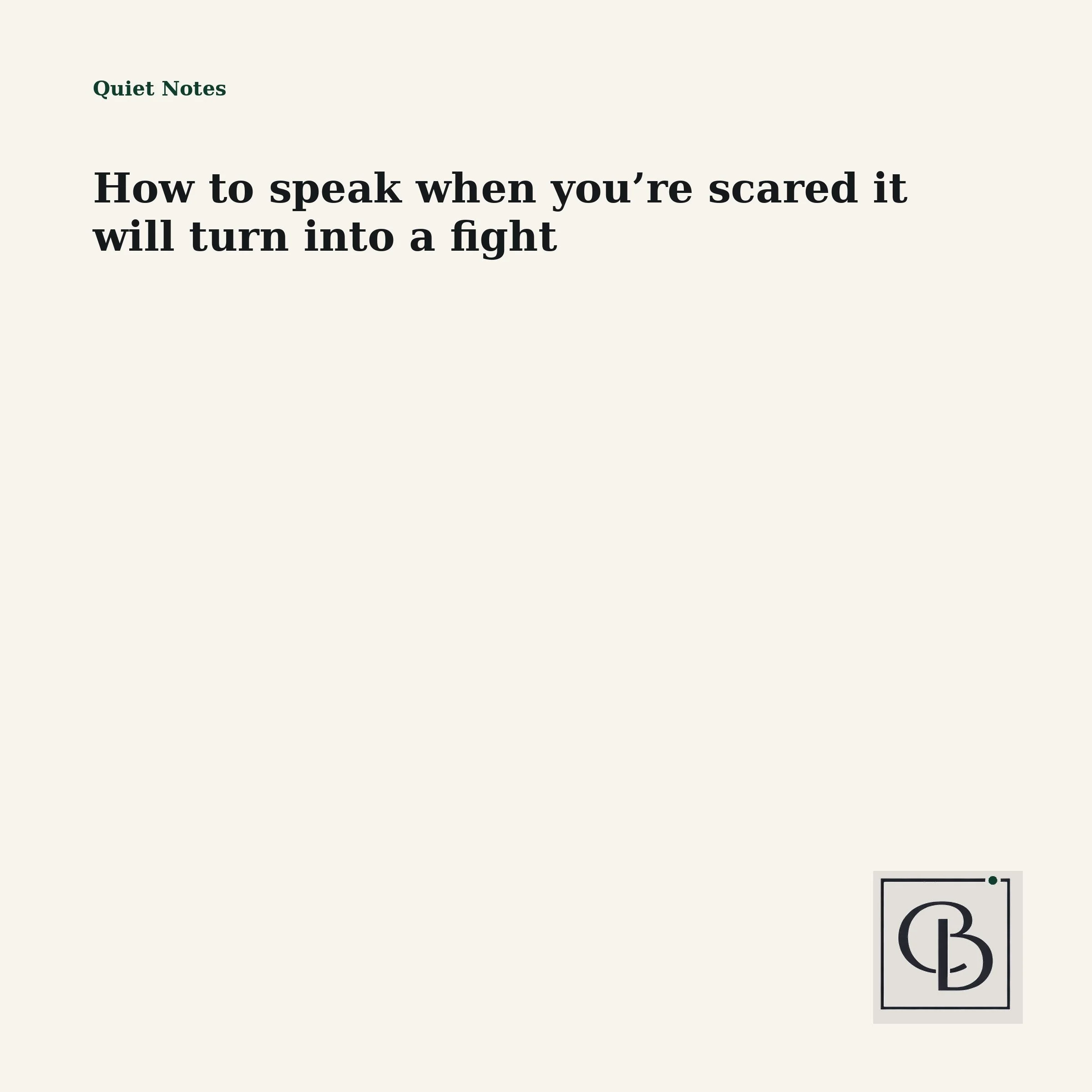 How to speak when you’re scared it will turn into a fight