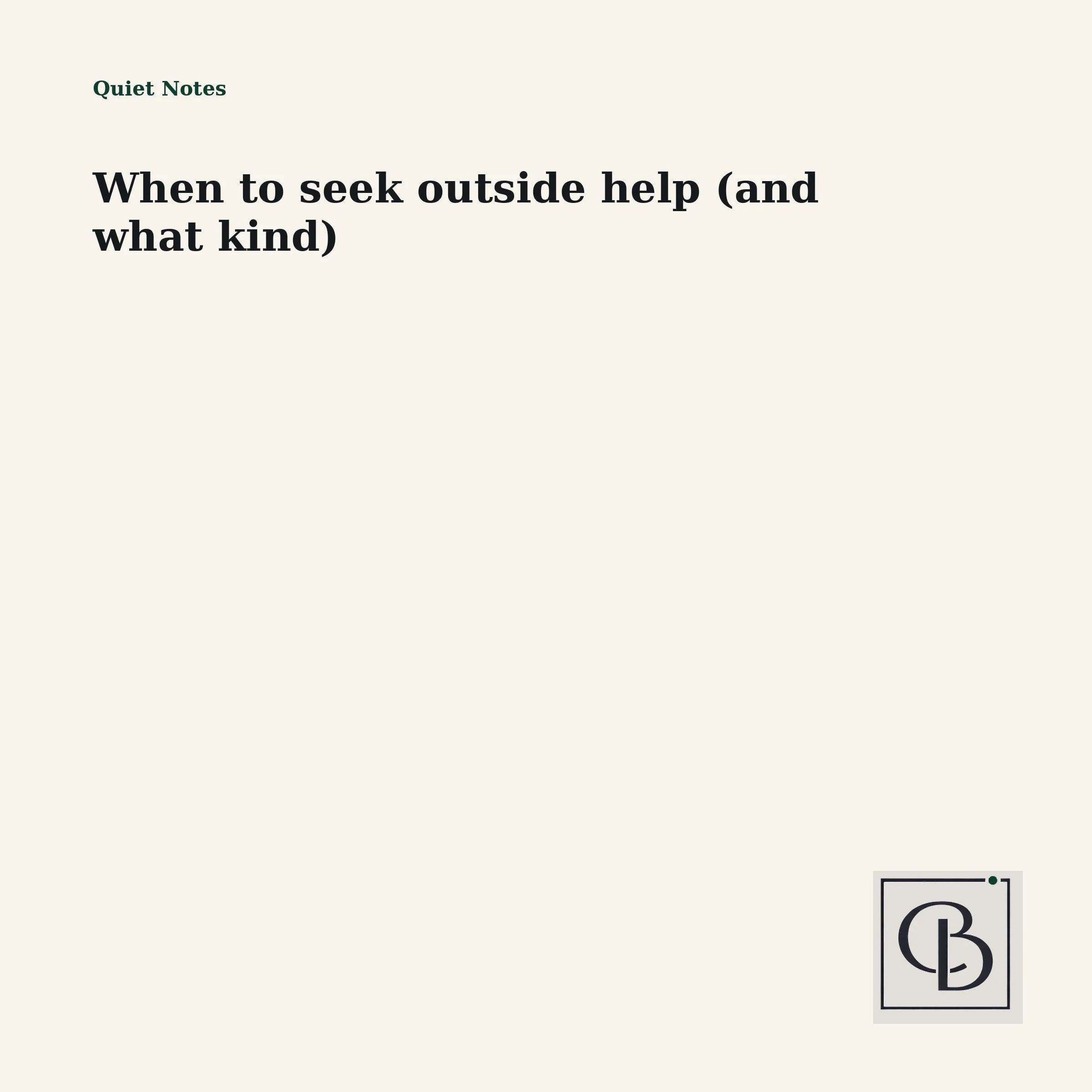 When to seek outside help (and what kind)