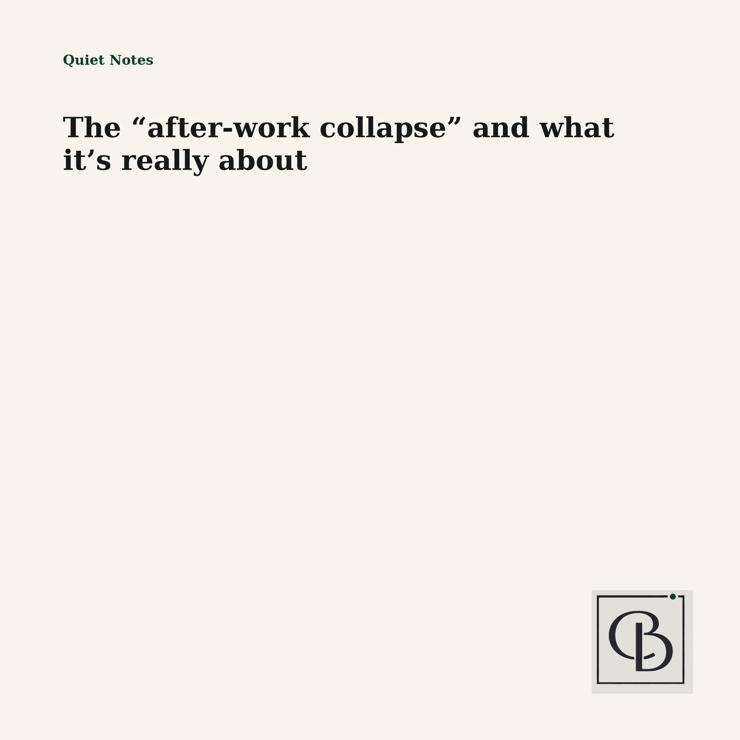 The “after-work collapse” and what it’s really about