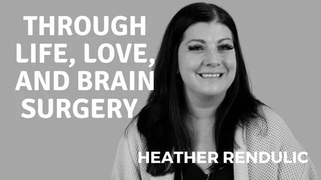 Through Life, Love, and Brain Surgery