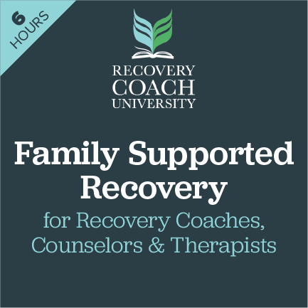 Family Supported Recovery for Recovery Coaches, Counselors & Therapists (6 hours).png