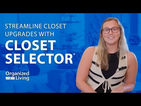 Streamline Closet Upgrades with Closet Selector®