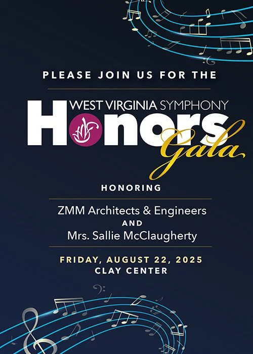 WV SYMPHONY HONORS GALA: Celebrating ZMM Architects + Engineers and Mrs. Sallie F. McClaugherty