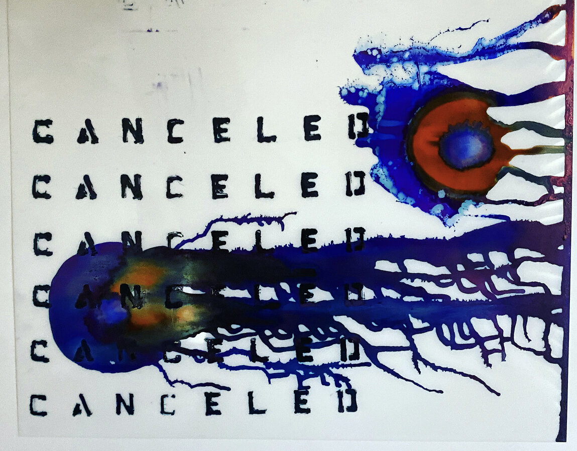“You’ve been Canceled” - Covid Series - 2021