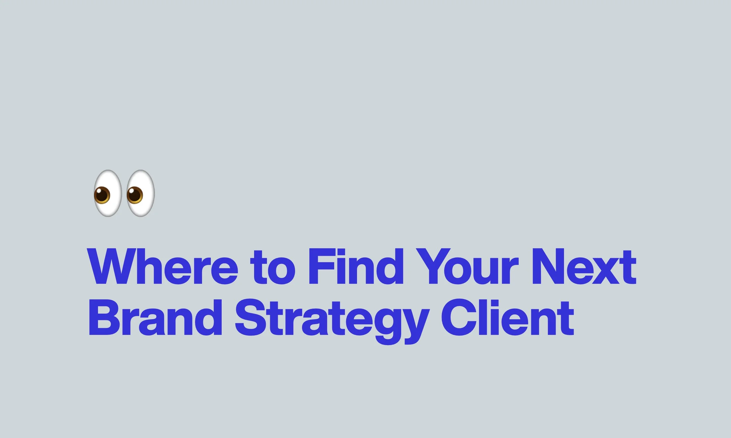Where to Find Brand Strategy Clients