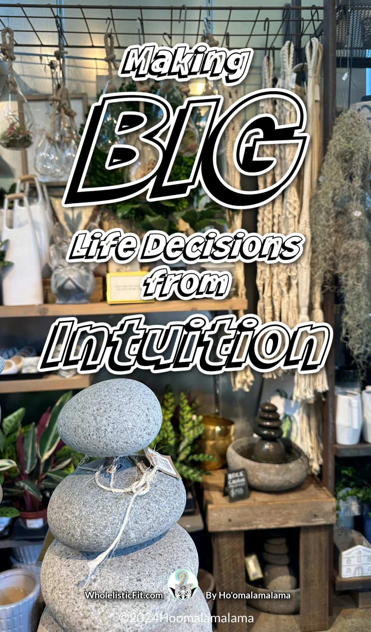 Making BIG life decisions from intuition.