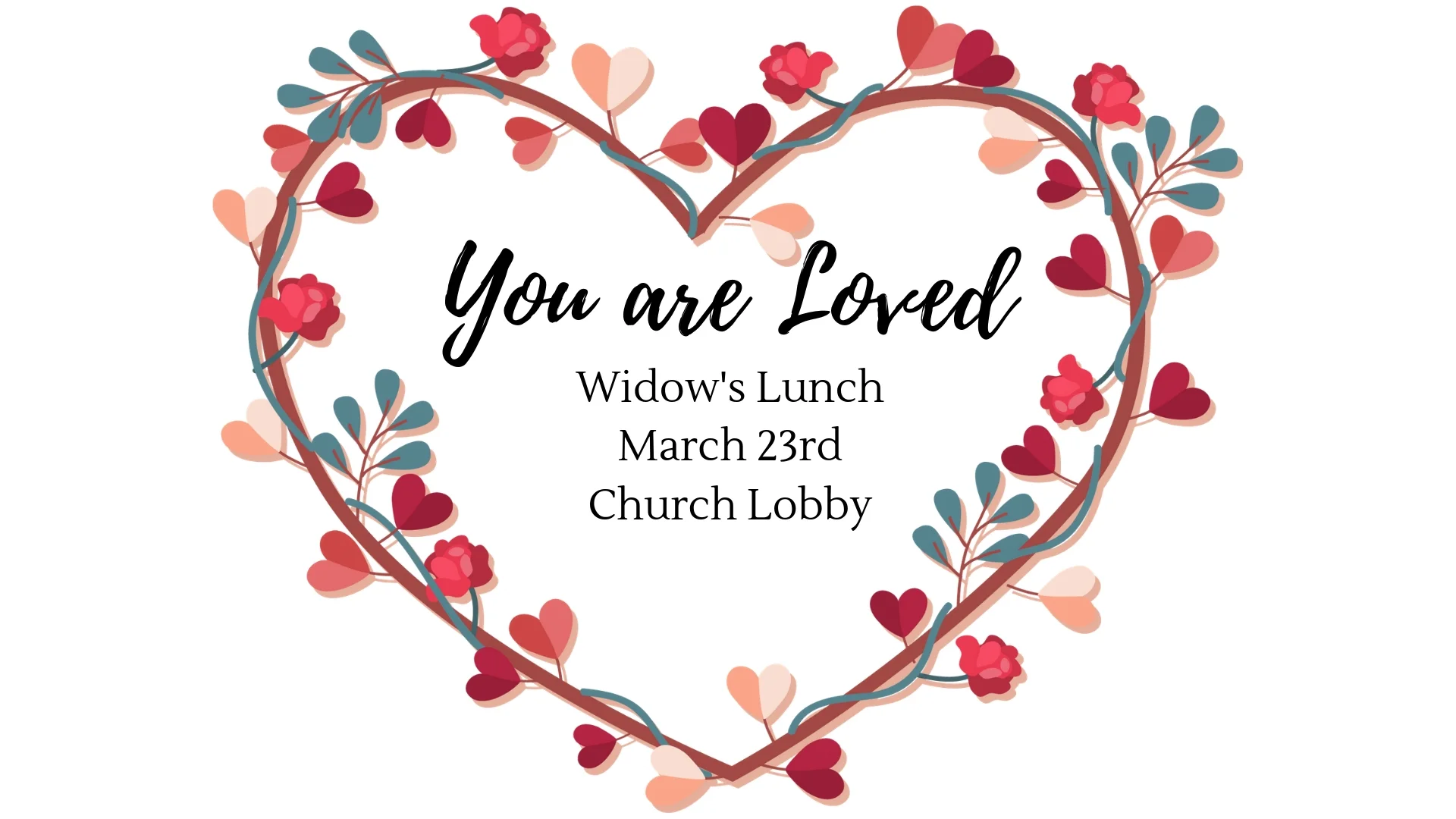You're Loved Widow's Lunch