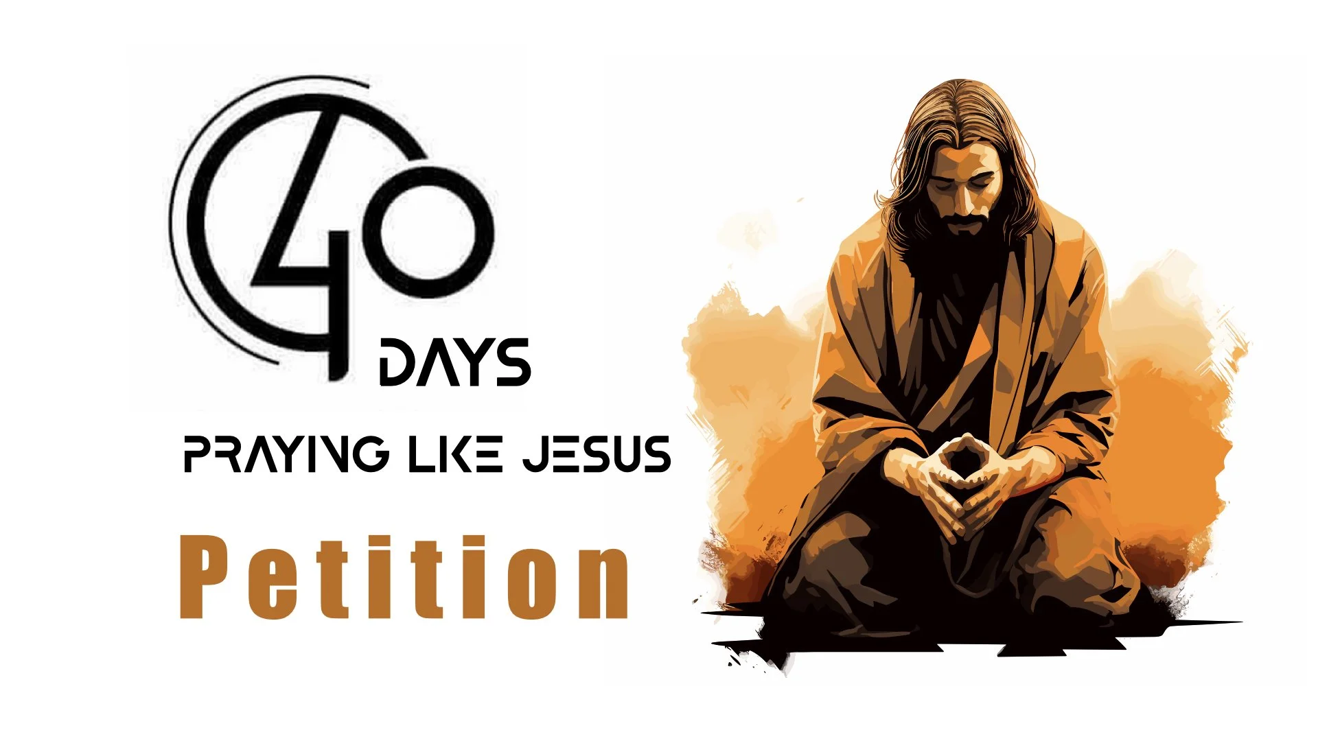 Petition - 40 Days of Prayer, March 3, 2024
