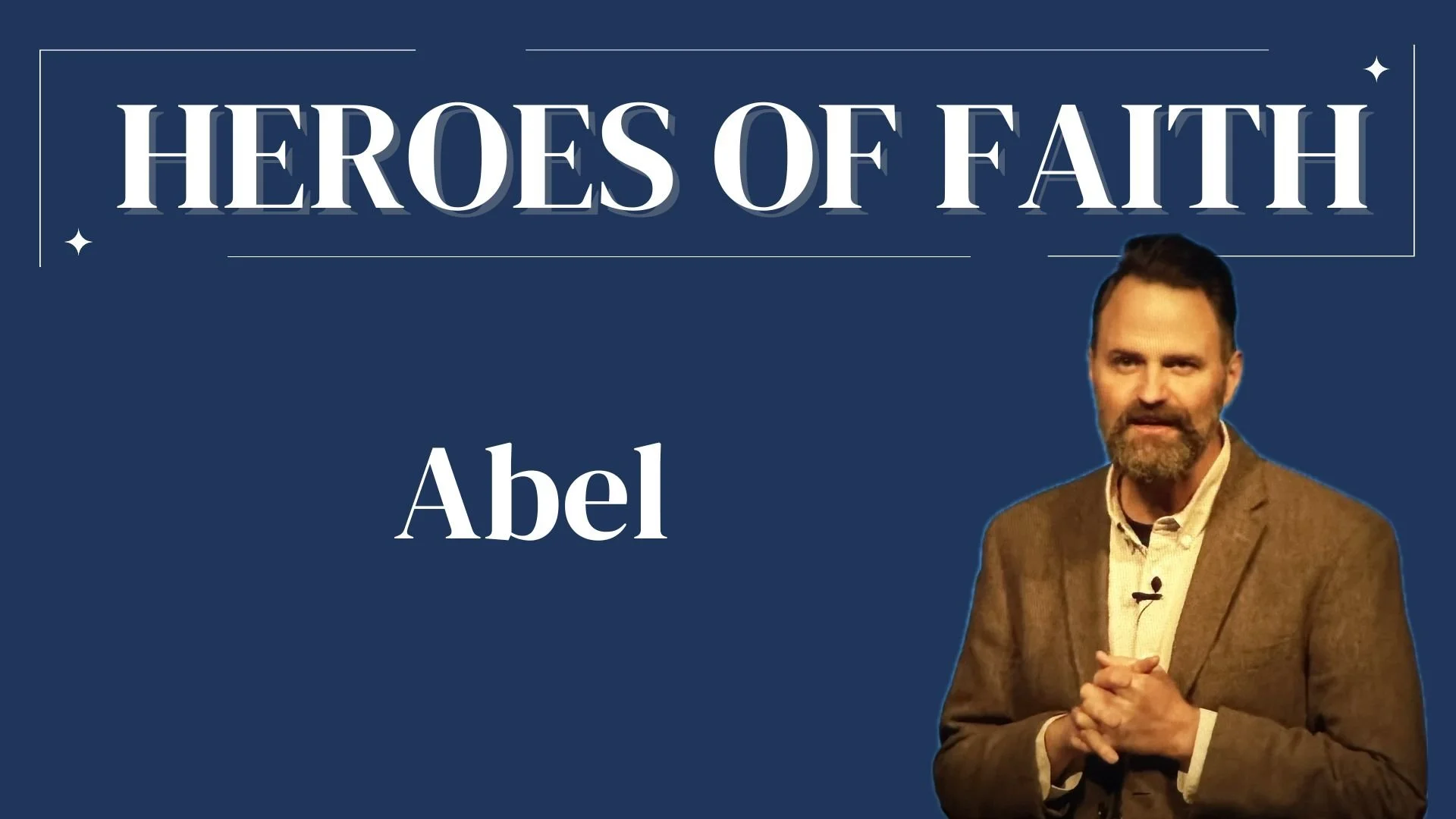 Heroes of Faith - Abel, February 2, 2025
