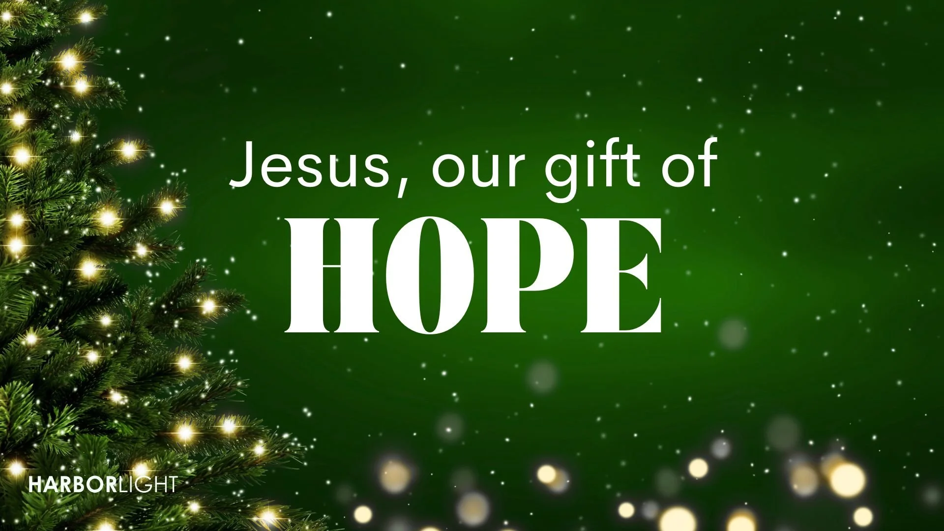 Jesus our gift of HOPE, November 30, 2025