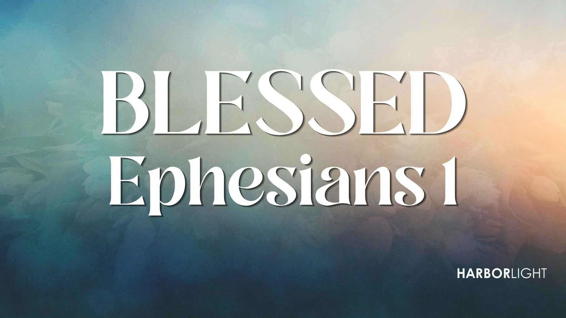 Blessed (Ephesians 1), April 12, 2026