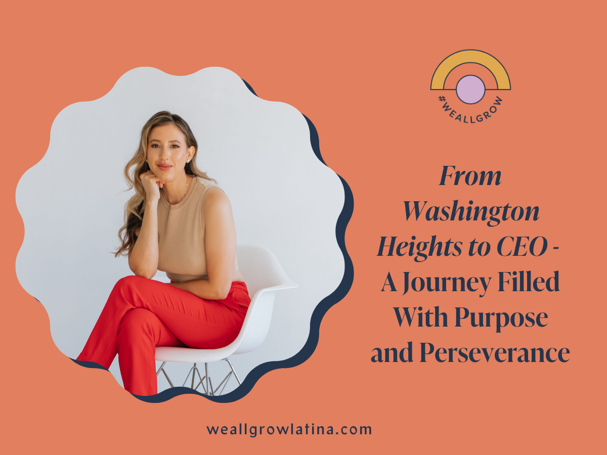 From Washington Heights to CEO - A Journey Filled With Purpose and Perseverance
