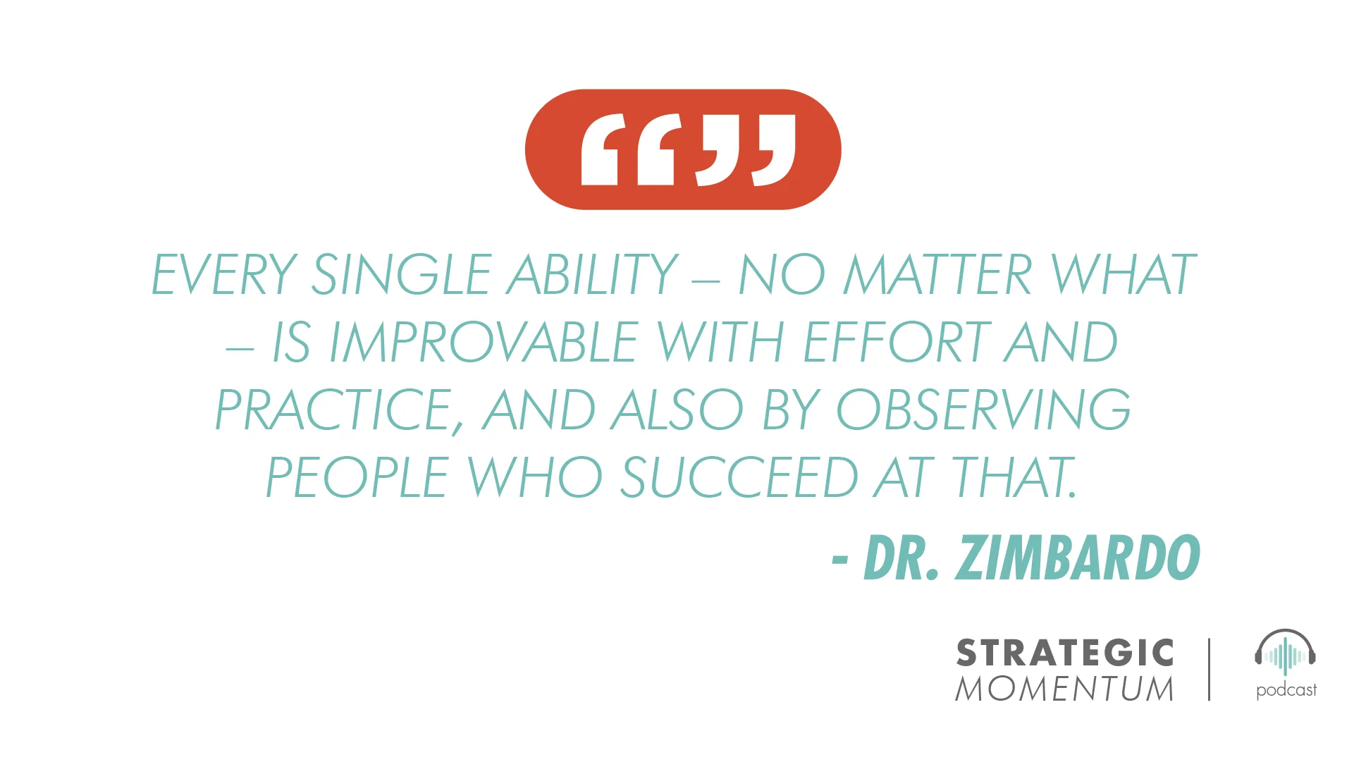 ConnieSteele_DrZimbardo_StrategicMomentum_Ep18_QUOTES_WIDE 4 (1).jpg