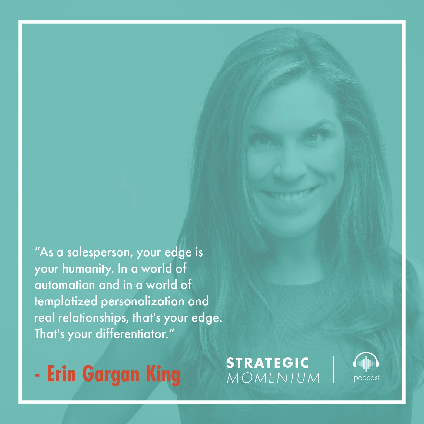 Erin Gargan King Quote | Strategic Momentum Podcast