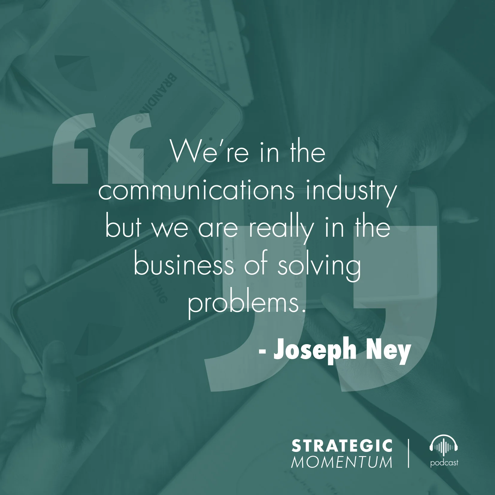Joseph Ney Quote | Strategic Momentum Podcast