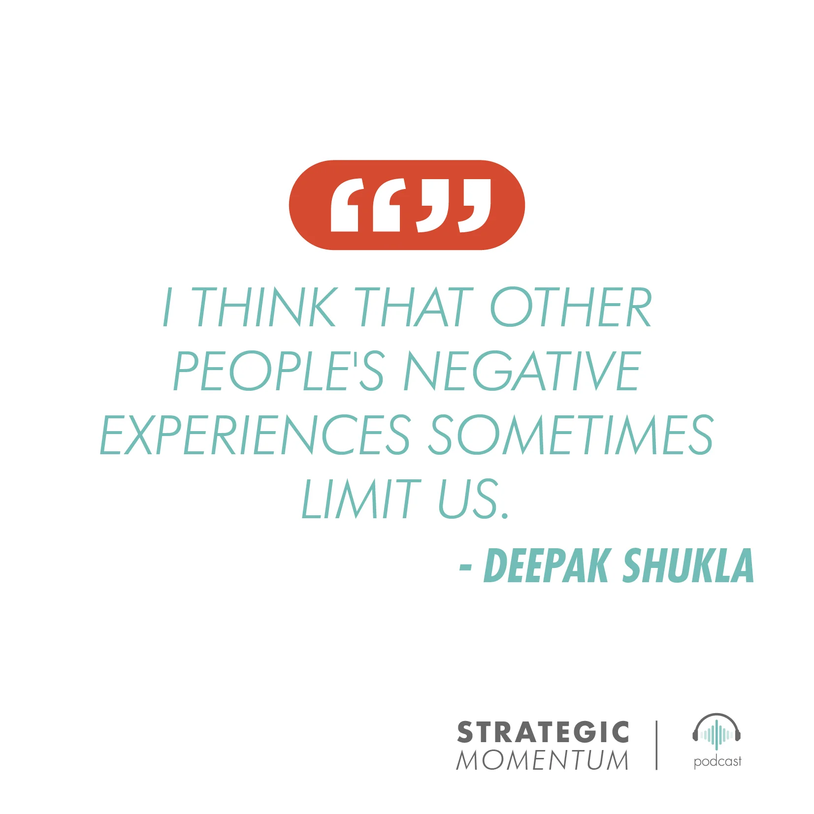 Deepak Shukla Quote | Strategic Momentum Podcast