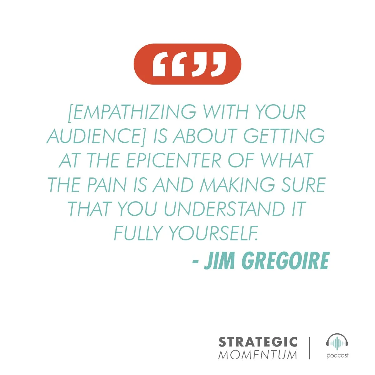Jim Gregoire Quote | Strategic Momentum Podcast