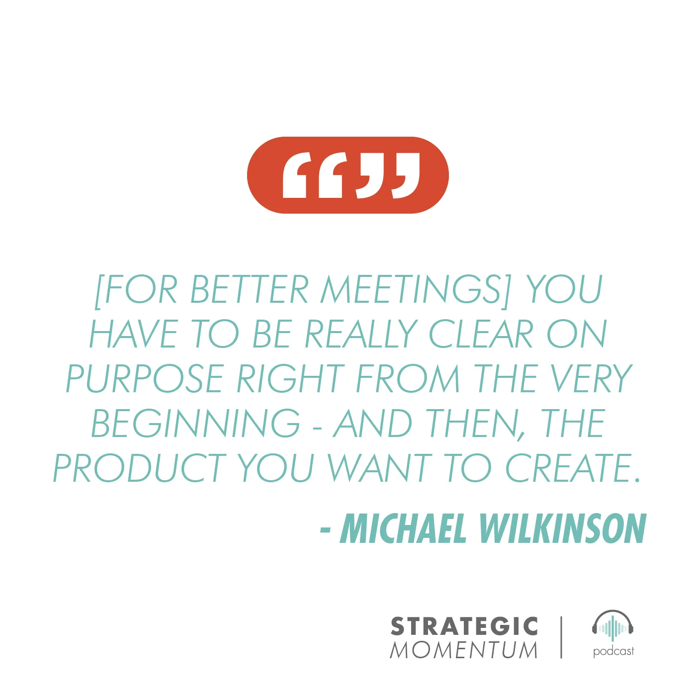 Michael Wilkinson Quote | Strategic Momentum Podcast