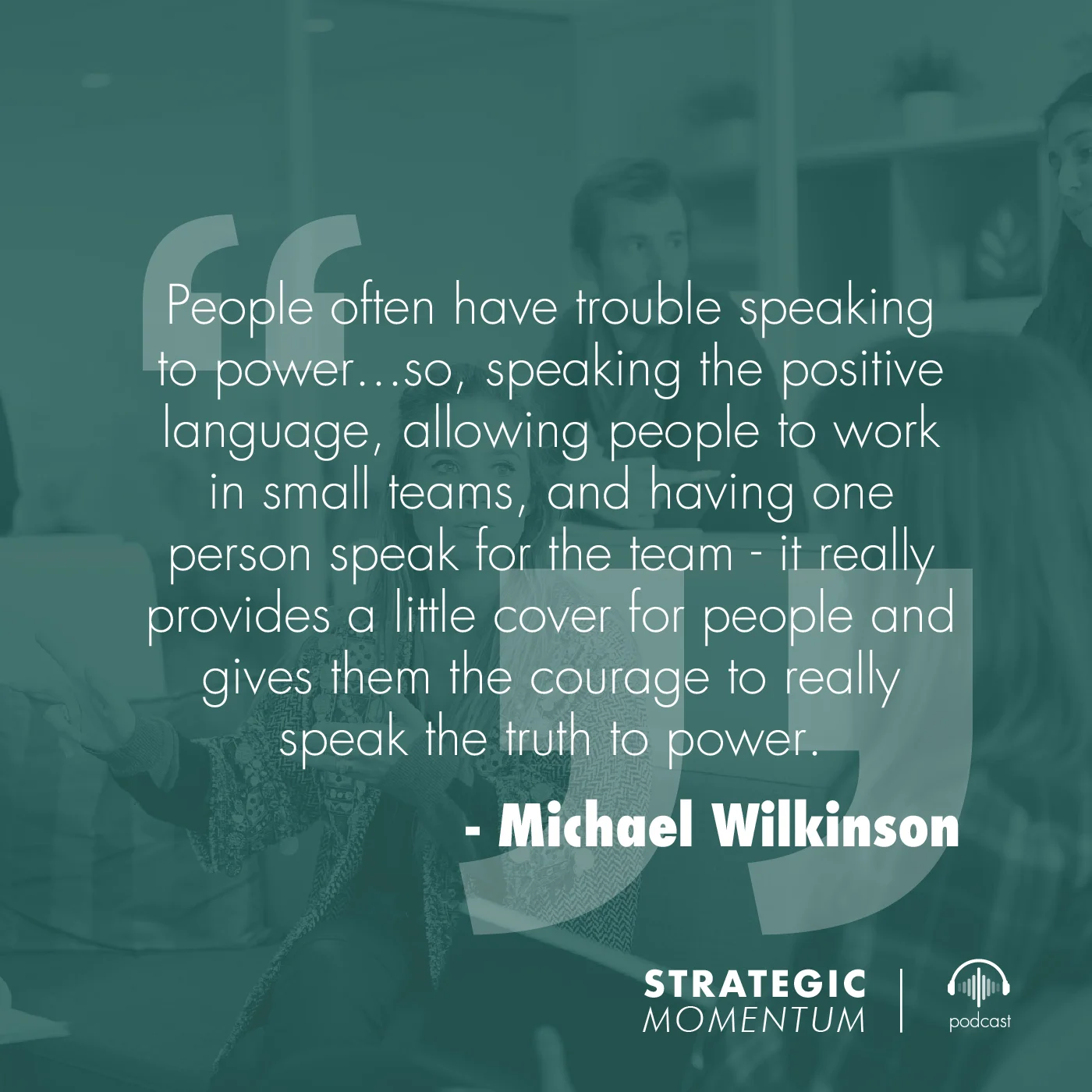 Michael Wilkinson Quote | Strategic Momentum Podcast