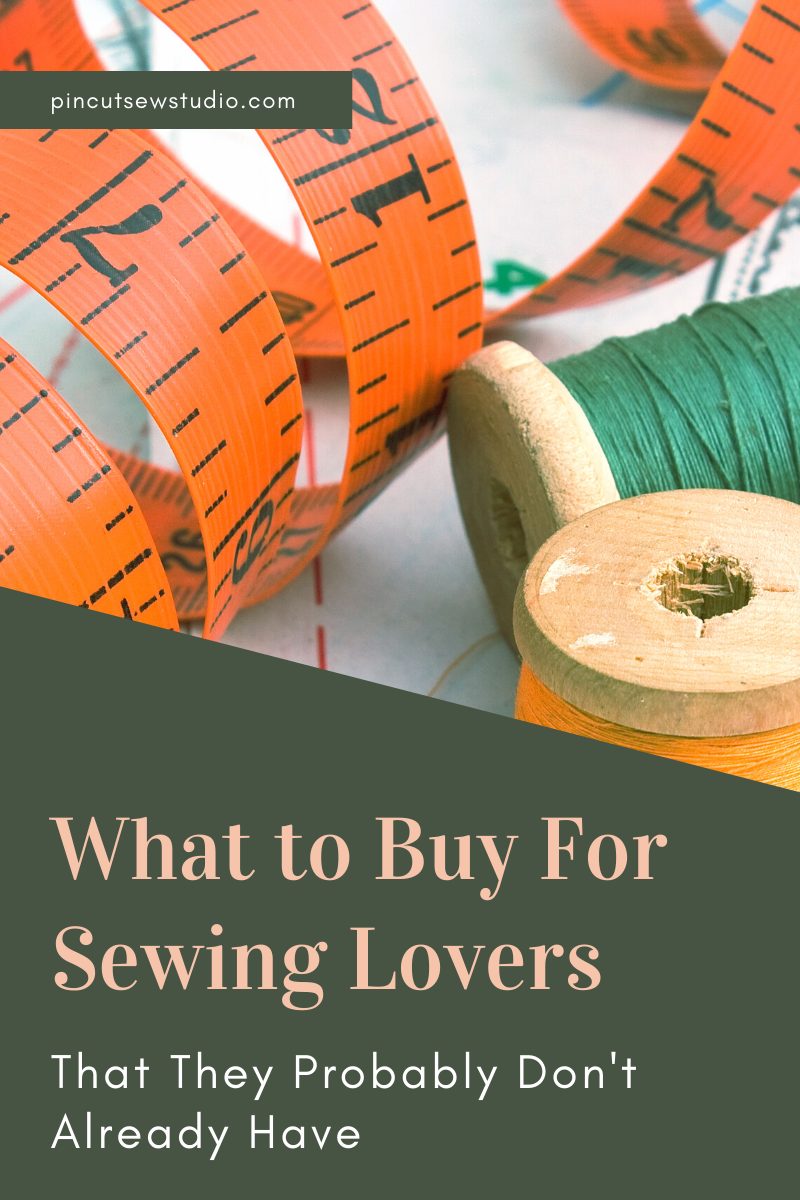 Top Sewing Gifts for People Who Love to Sew