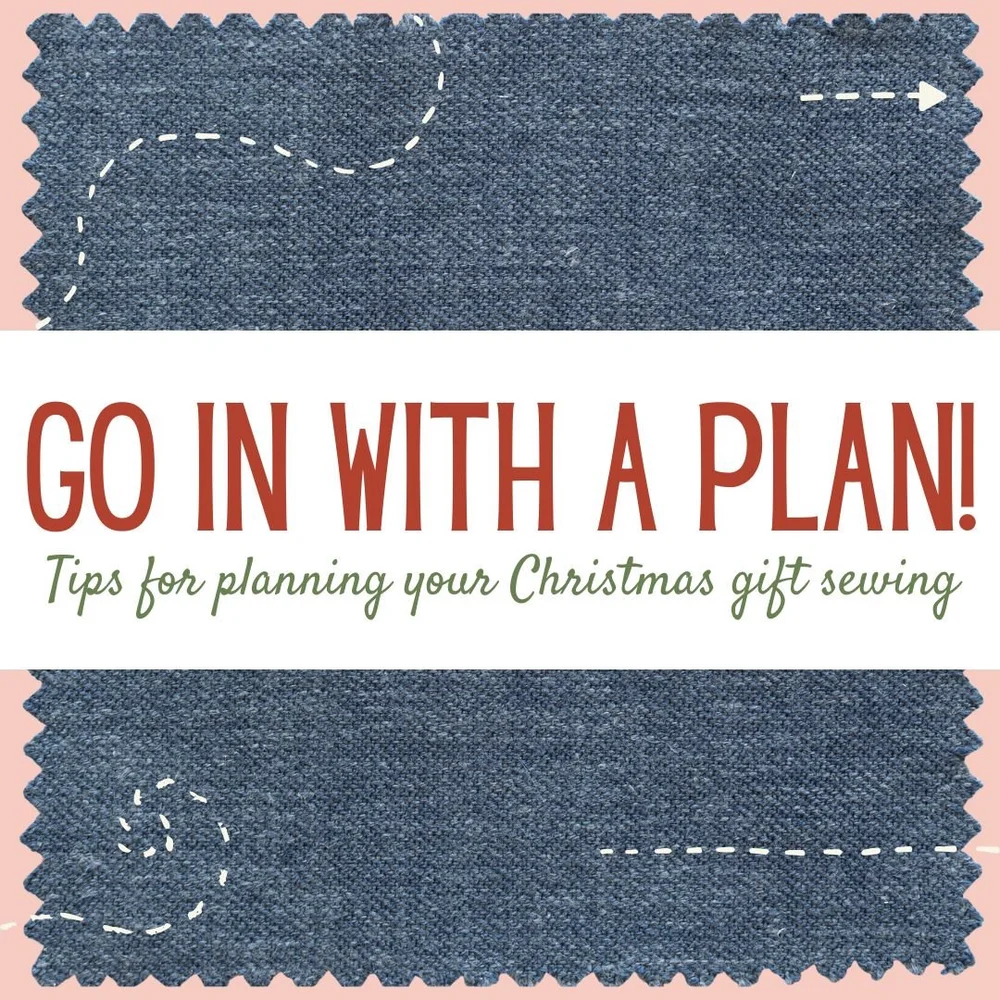 Tips for Planning your Christmas Gift Sewing
