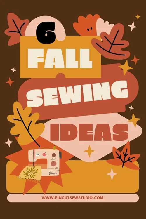 6 Things to Sew for Fall — Pin Cut Sew Studio