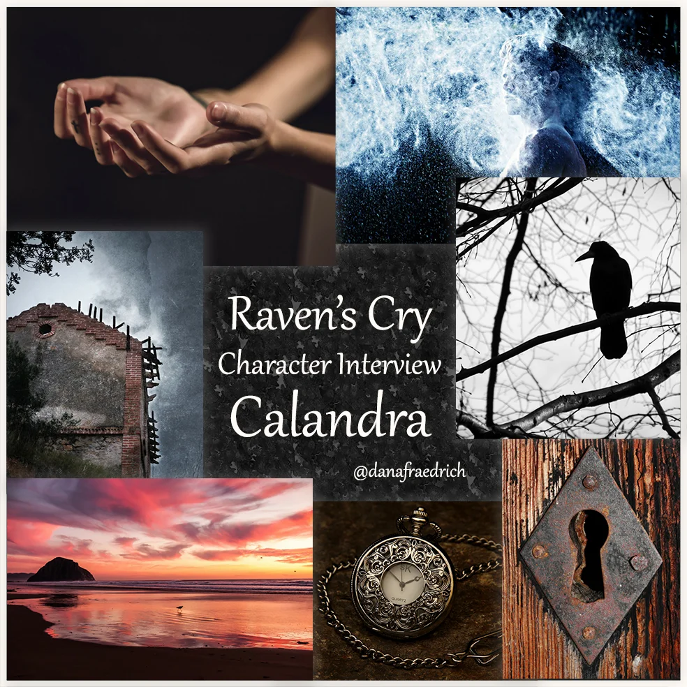 Character Interview - Calandra, Raven's Cry — Dana Fraedrich